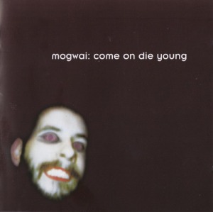 Mogwai's Come on Die Young