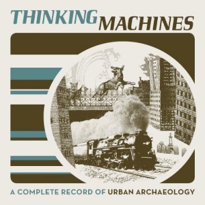 A Complete History of Urban Archaeology