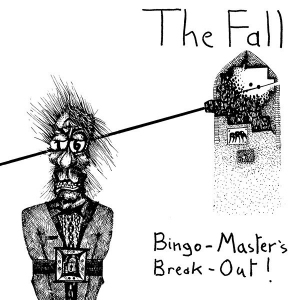 The Fall's Bingo-Master's Break Out!