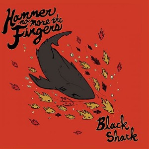 Hammer No More the Fingers' Black Shark