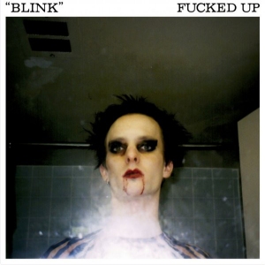Fucked Up's 'Blink' b/w 'The Way We Did'