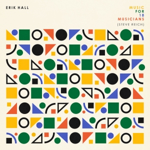 Erik Hall's Music for 18 Musicians