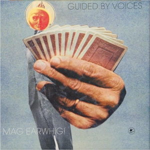 Guided by Voices' Mag Earwhig!