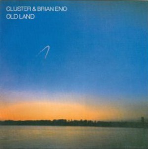 Cluster & Eno's Old Land